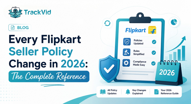 Every Flipkart Seller Policy Change in 2026: The Complete Reference
