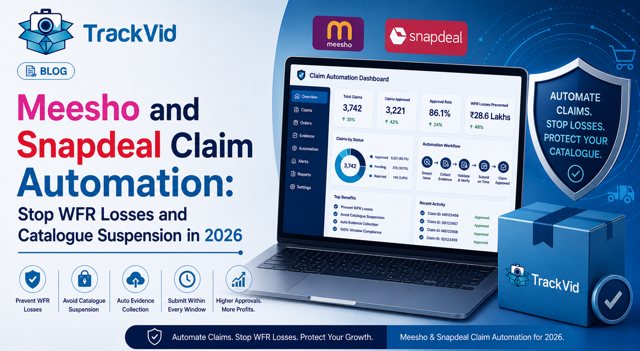 Meesho and Snapdeal Claim Automation: Stop WFR Losses and Catalogue Suspension in 2026